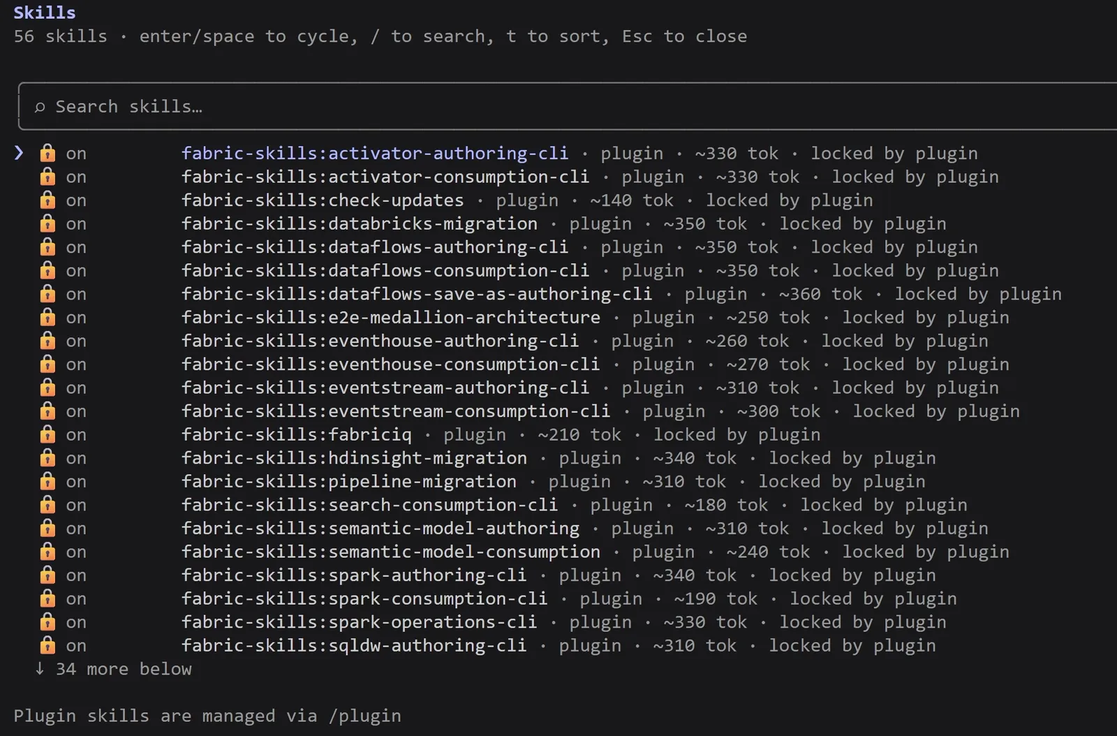 The Skills list in Claude Code: 56 skills, with enter or space to cycle, slash to search, t to sort and Esc to close, above a search box. Each row shows a lock, on, and a skill name such as fabric-skills:activator-authoring-cli, fabric-skills:semantic-model-authoring and fabric-skills:sqldw-authoring-cli, followed by plugin, a token count such as about 330 tok, and locked by plugin. Below the list: 34 more below, and Plugin skills are managed via /plugin.